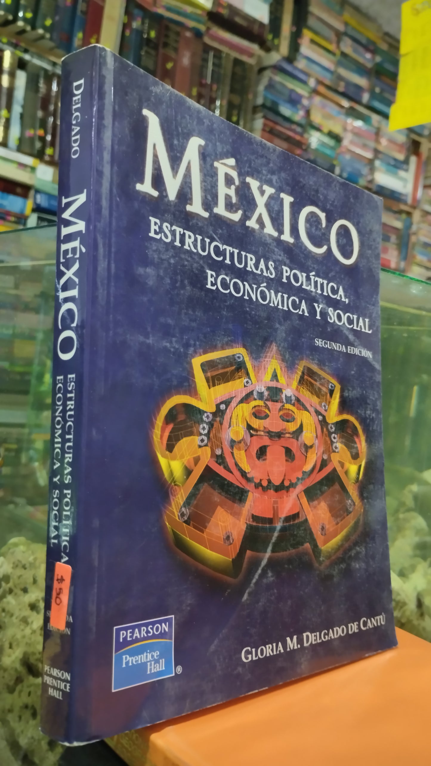 MEXICO ESTRUCTURAS POLITICA ECONOMICA Y SOCIAL POR GLORIA M DELGADO DE CANTU LIBRO USADO HISTORIA ALDAMA