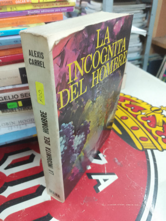 LA INCOGNITA DEL HOMBRE POR ALEXIS CARREL USADO NOVELA LITERARIO 207