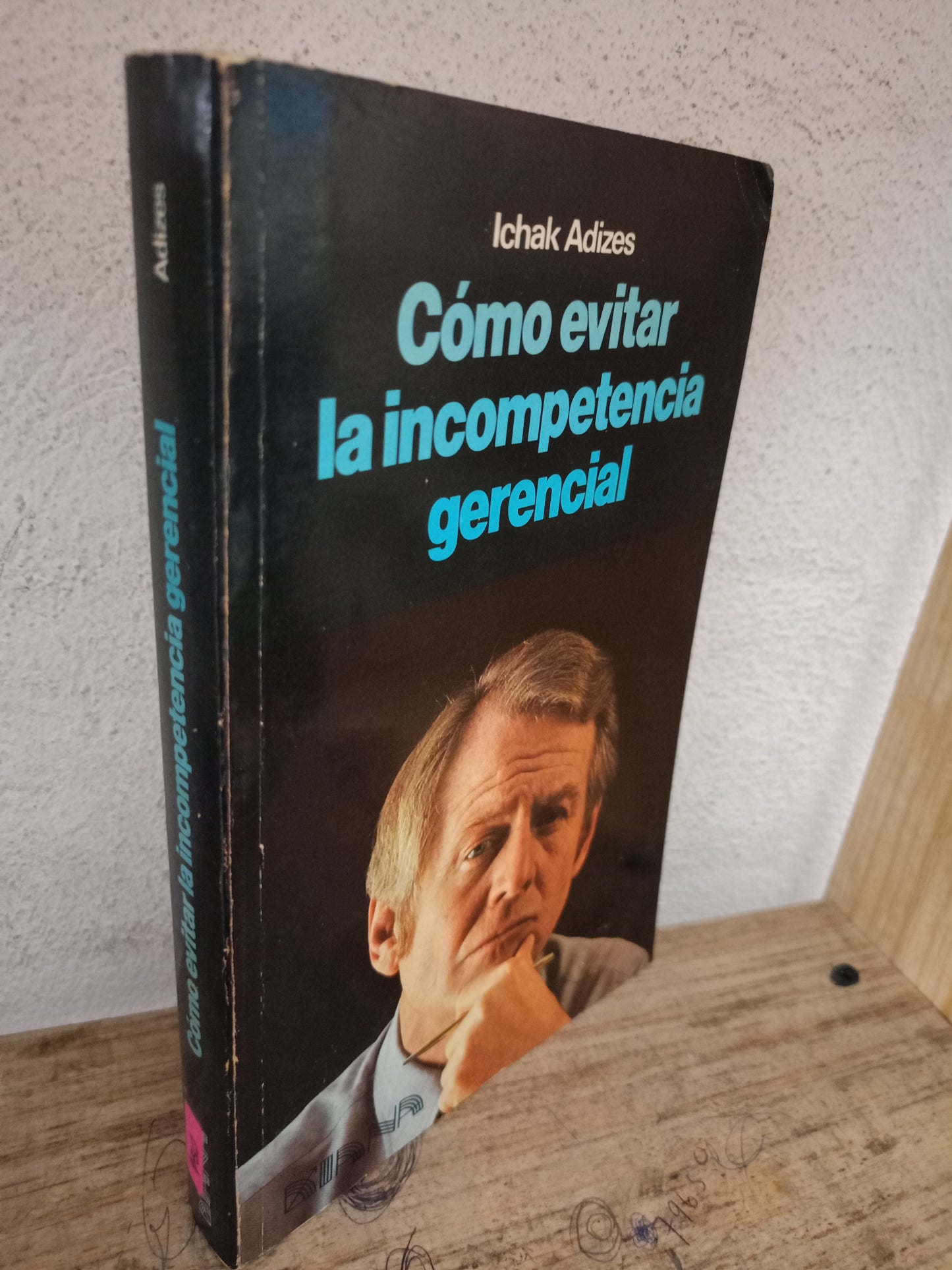 CÓMO EVITAR LA INCOMPETENCIA GERENCIAL POR ICHAK ADIZES USARON ADMINISTRACIÓN LITERARIO 305