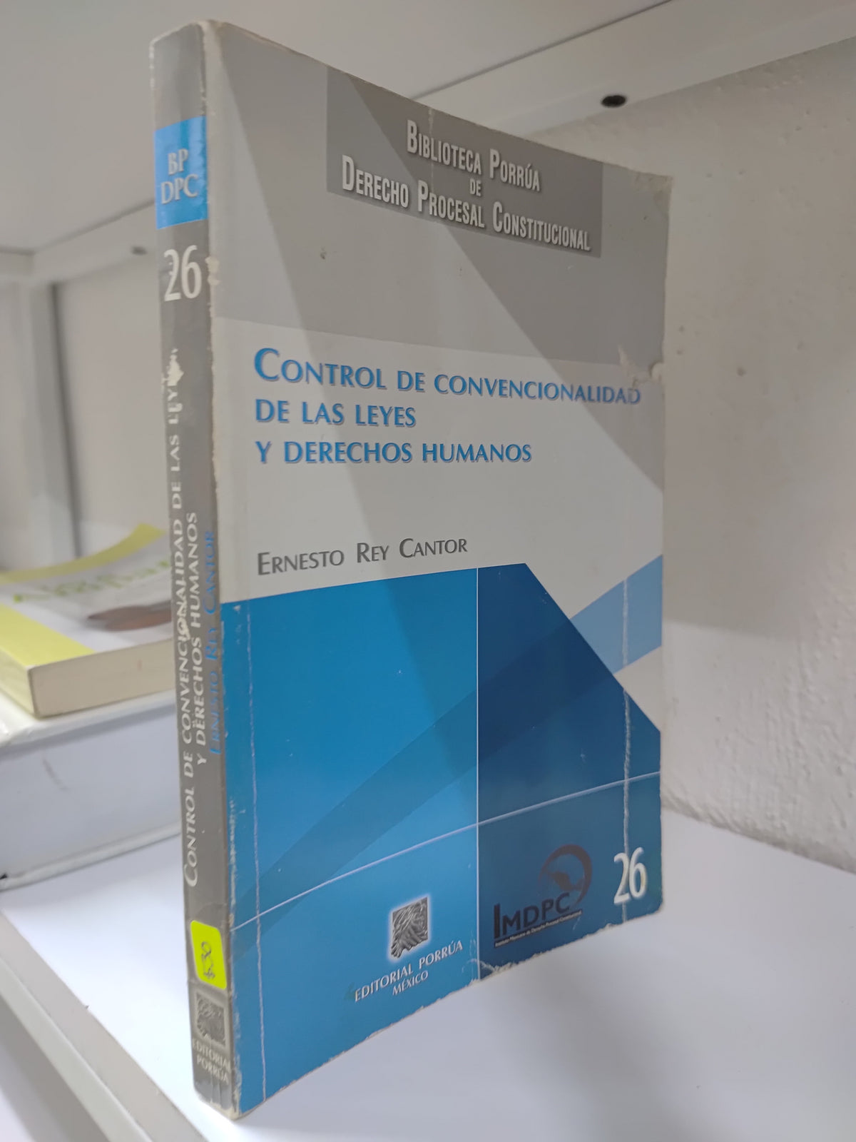 CONTROL DE CONVENCIONALIDAD DE LAS LEYES Y DERECHOS HUMANOS POR ERNESTO REY CANTOR USADO DERECHO JUAREZ 515