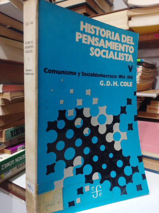 HISTORIA DEL PENSAMIENTO SOCIALISMO V COMUNISMO Y SOCIALDEMOCRACIA POR G.D.H.COLE USADO FILOSOFIA JUAREZ