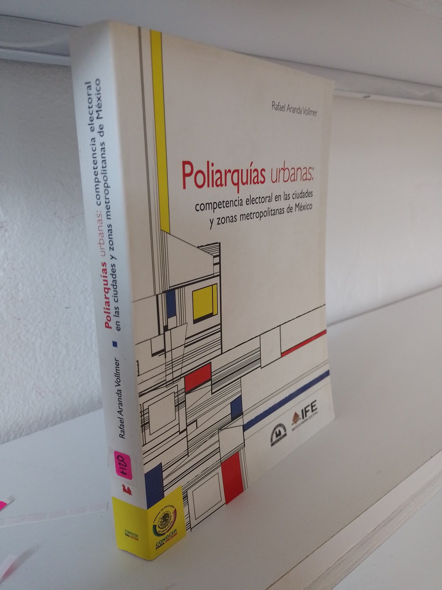 POLIARQUIAS URBANAS COMPETENCIA ELECTORAL EN LAS CIUDADES Y ZONAS METROPOLITANAS DE MEXICO POR RAFAEL ARANDA VOLLMER USADO SOCIOLOGIA JUAREZ 515