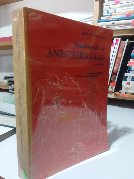 FUNDAMENTOS DE ANESTESIOLOGIA POR GUILLERMO LOPEZ ALONSO USADO SALUD JUAREZ