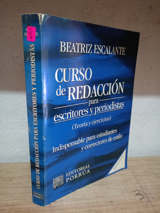 CURSO DE REDACCIÓN PARA ESCRITORES Y PERIODISTAS POR BEATRIZ ESCALANTE USADO EDUCACIÓN LITERARIO 305