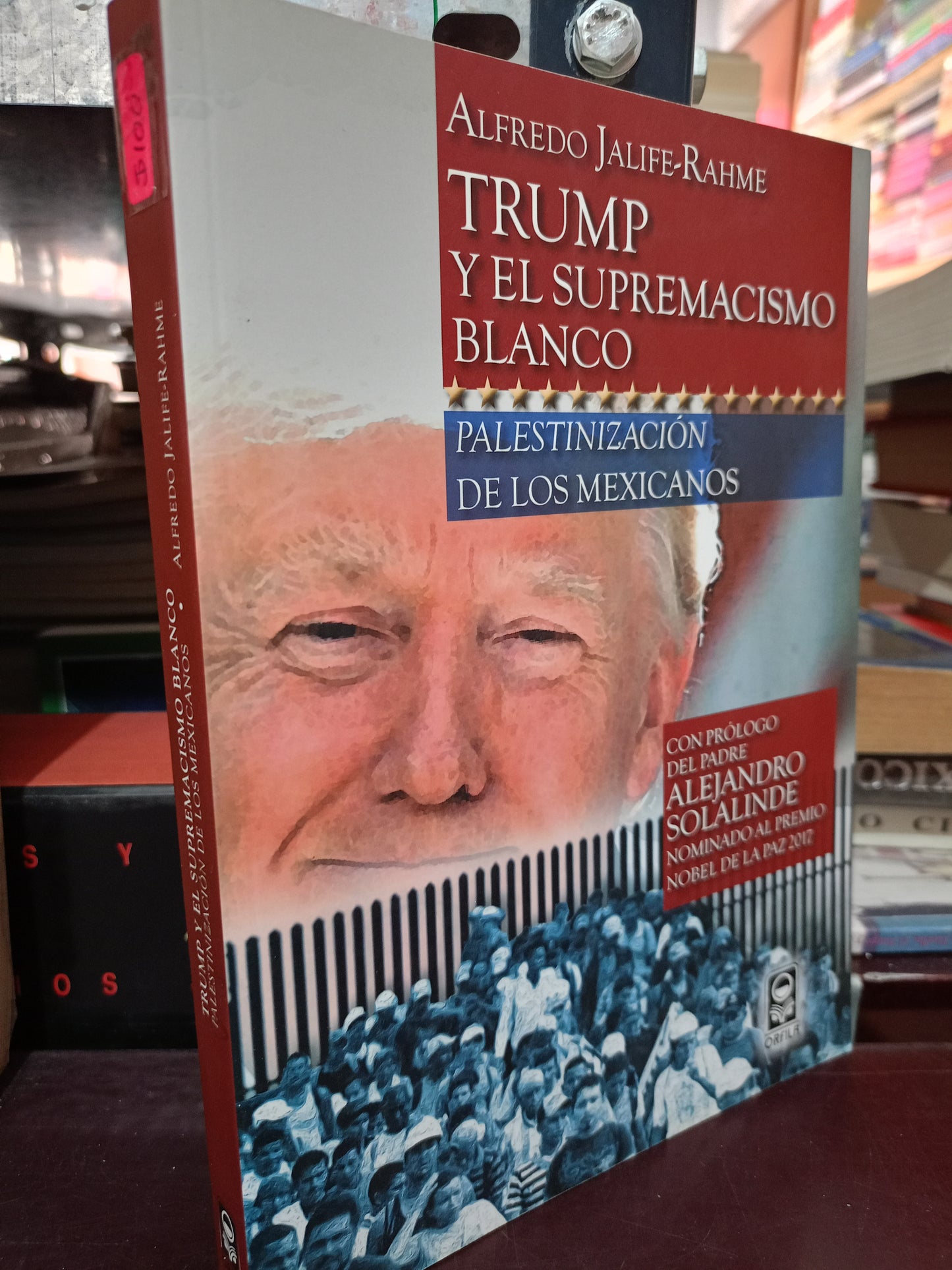 TRUMP Y EL SUPREMACISMO BLANCO POR ALFREDO JALIFE RAHME USADO POLÍTICA LITERARIO 305