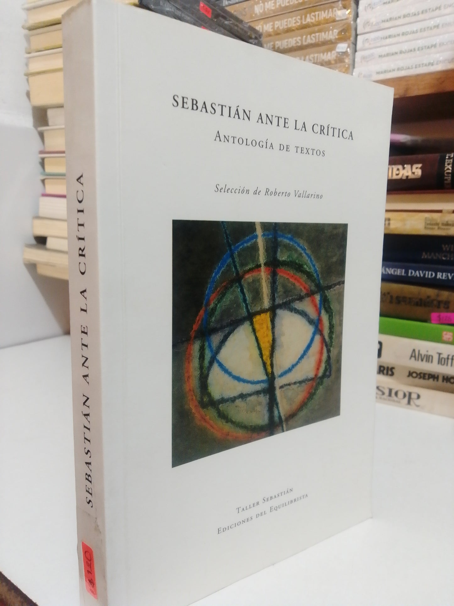 SEBASTIÁN ANTE LA CRÍTICA ANTOLOGÍA DE TEXTOS POR ROBERTO BALLARINO USADO NOVELA JUÁREZ