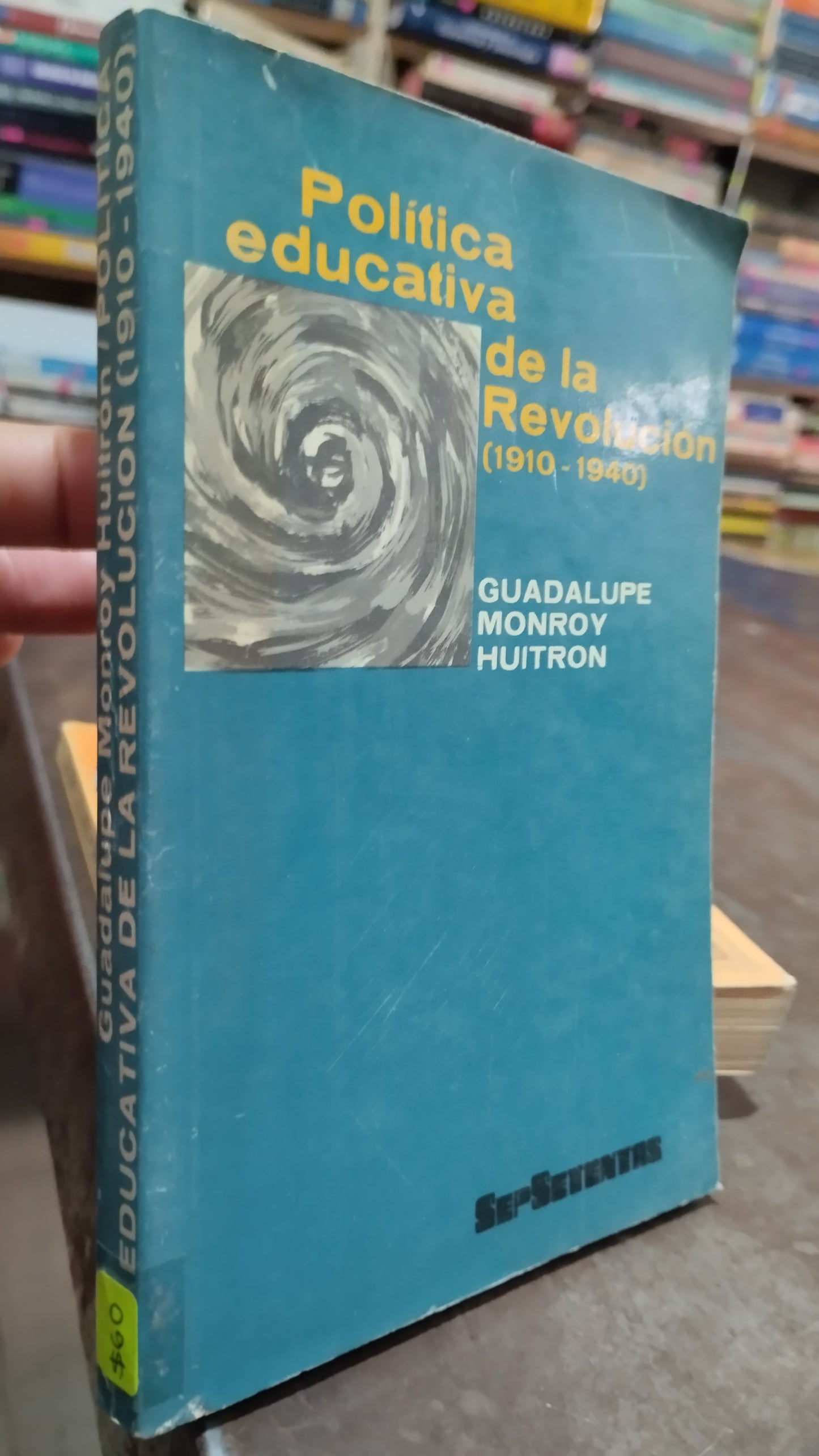 POLITICA DE LA REVOLUCION POR GUADALUPE MONROY HUITRON LIBRO USADO HISTORIA ALDAMA