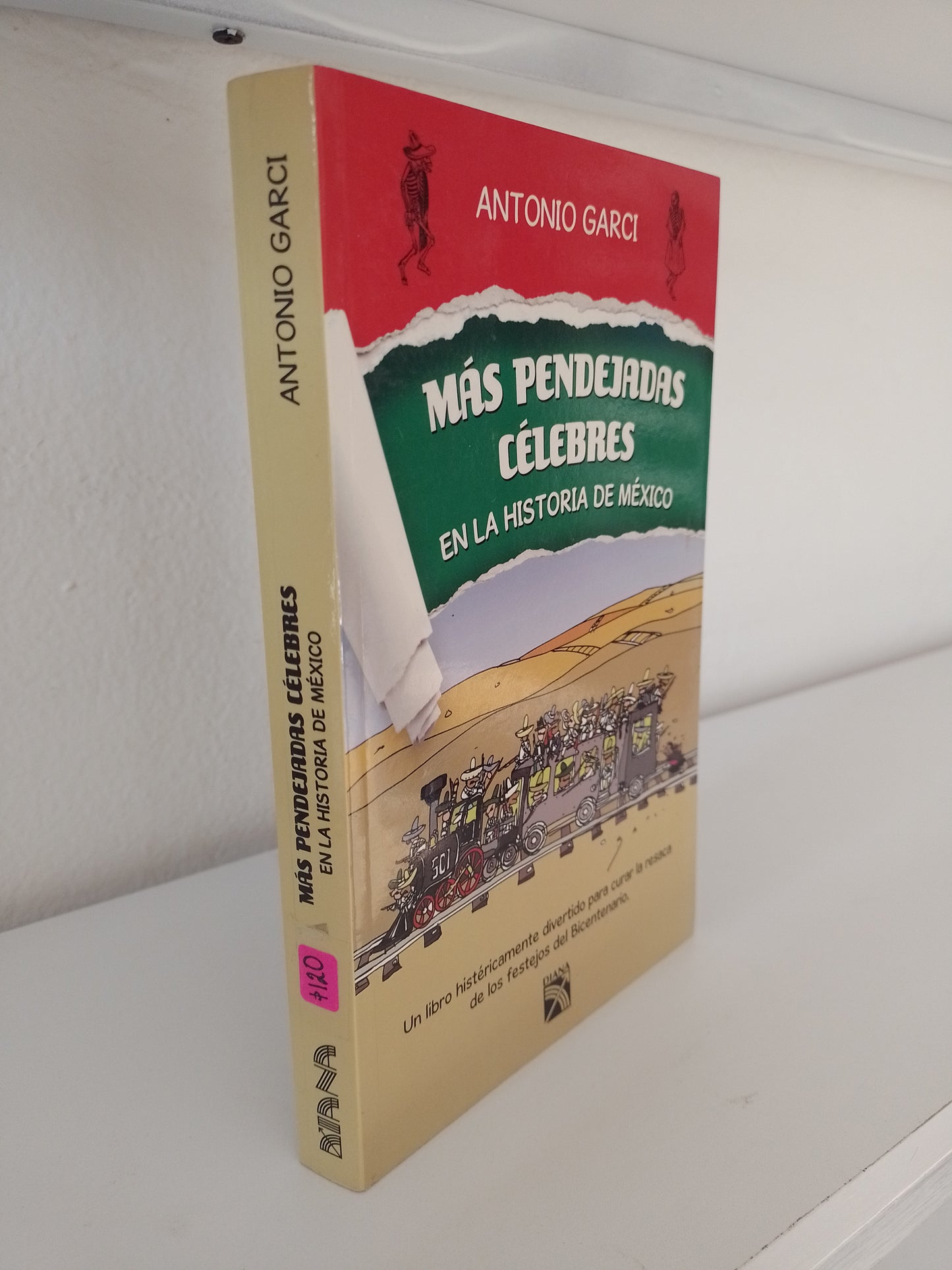 MAS PENDEJADAS CELEBRES EM LA HISTORIA DE MEXICO POR ANTONIO GARCI USADO POLITICA JUAREZ 515
