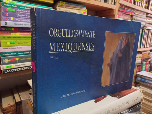 ORGULLOSAMENTE MEXIQUENSES POR GILDA MONTAÑO HUMPHREY USADO ARTE LITERARIO 305