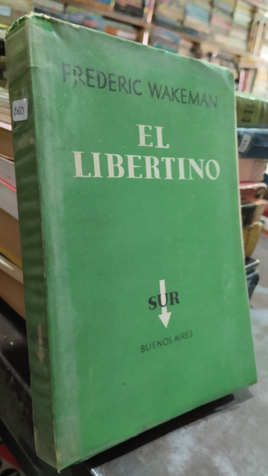 EL LIBERTINO POR FREDERIC WAKEMAN LIBRO USADO NOVELAS ALDAMA