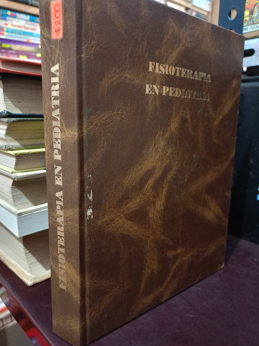 FISIOTERAPIA EN PEDIATRIA POR AUTORES VARIOS USADO SALUD LITERARIO 305