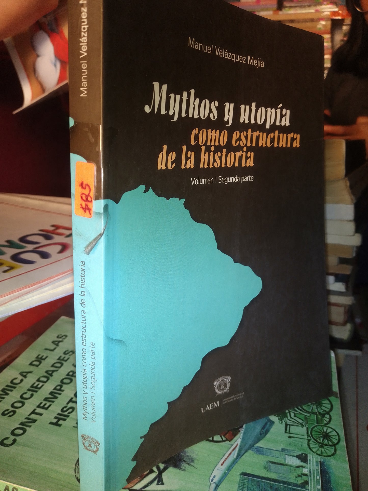 MYTHOS Y UTOPIA COMO ESTRUCTURA DE LA HISTORIA VOLUMEN I SEGUNDA PARTE POR MANUEL VELAZQUEZ MEJIA USADO HISTORIA LITERARIO 207