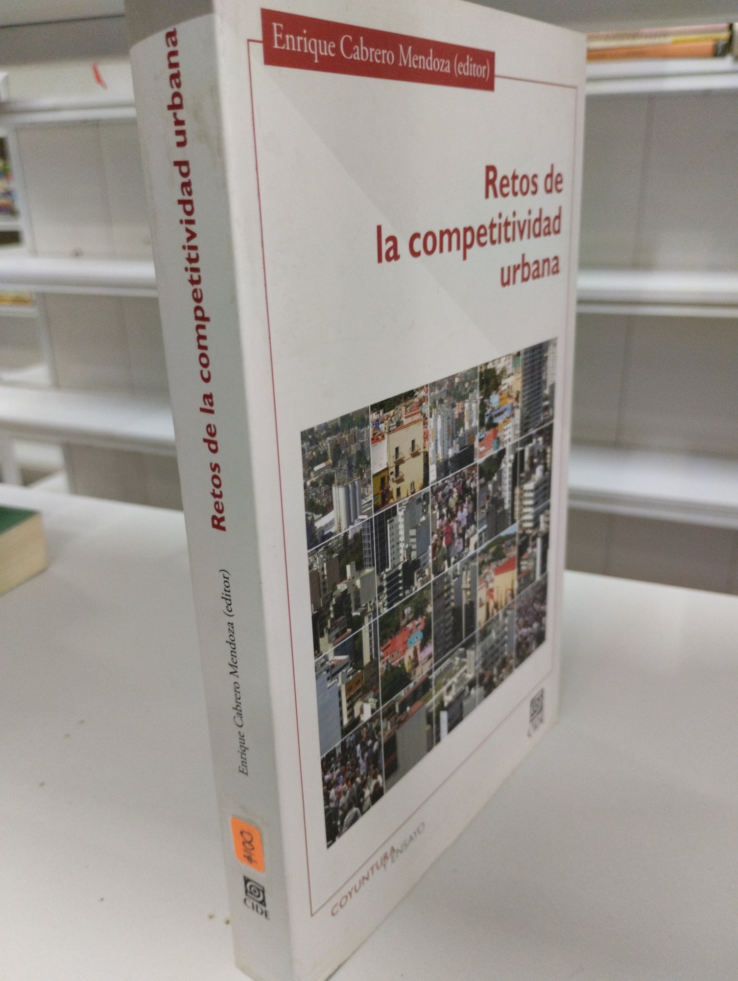 RETOS DE LA COMPETITIVIDAD URBANA DE ENRIQUE CABRERO MENDOZA USADO SOCIOLOGIA JUAREZ 515