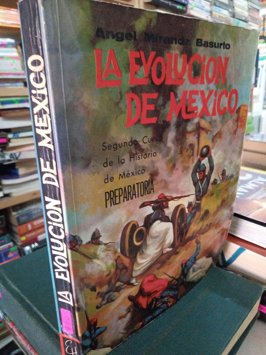 LA EVOLUCIÓN DE MEXICO SEGUNDO CURSO DE LA HISTORIA DE MEXICO POR ANGEL MIRANDA BASURTO USADO HISTORIA LITERARIO 207