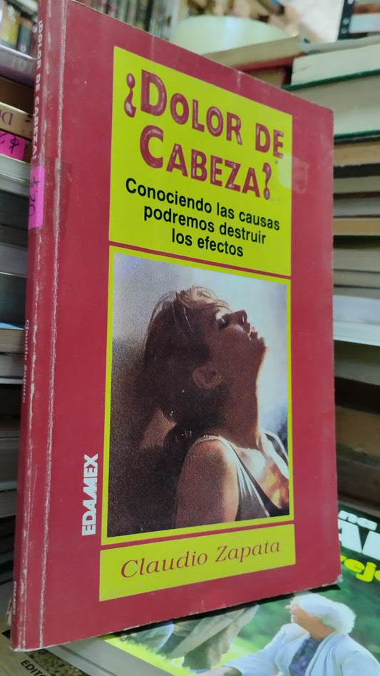 DOLOR DE CABEZA POR CLAUDIO ZAPATA LIBRO USADO SUPERACION PERSONAL ALDAMA