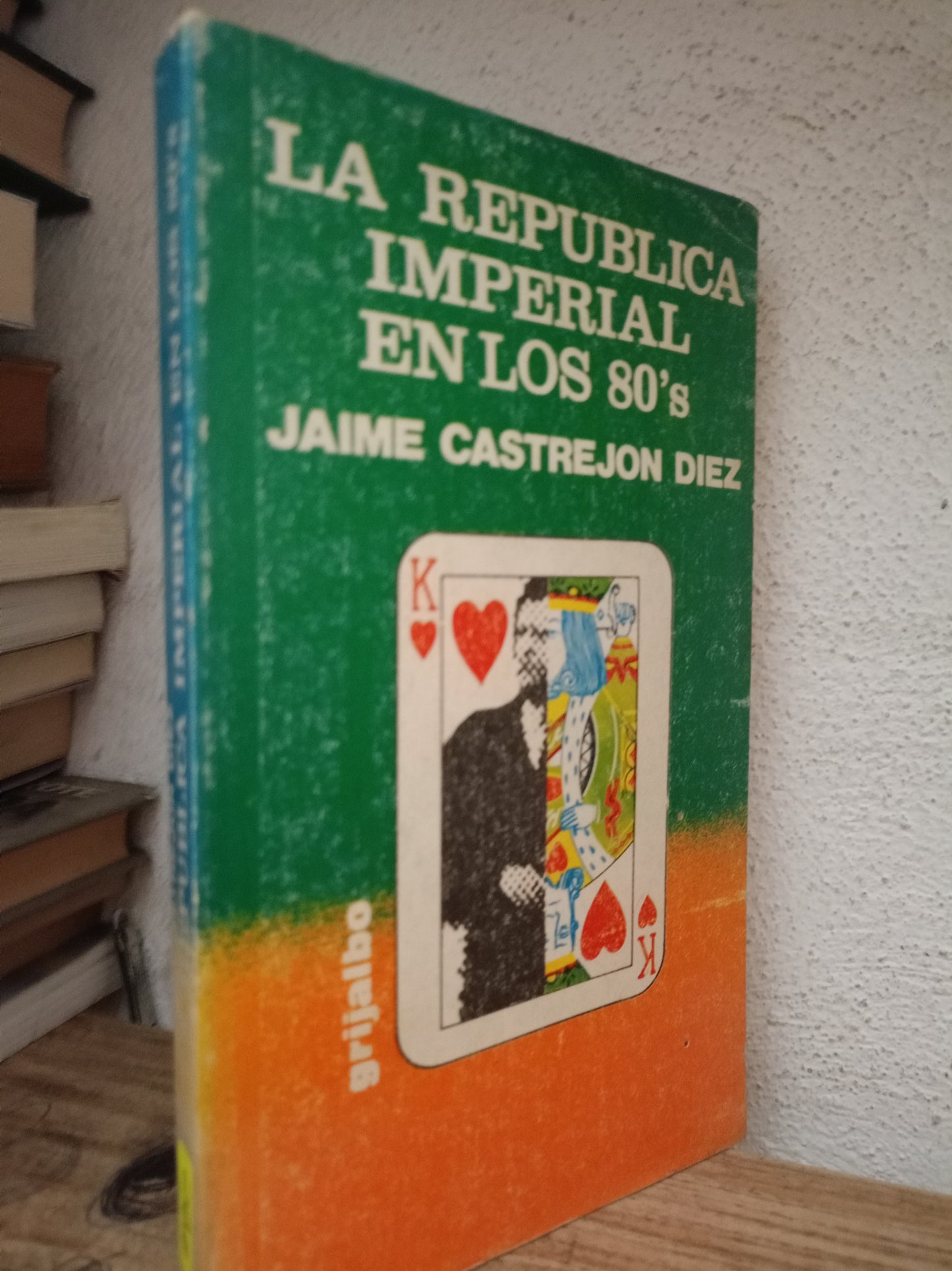 LA REPUBLICA IMPERIAL EN LOS 80S POR JAIME CASTREJON DIEZ USADO HISTORIA LITERARIO 305