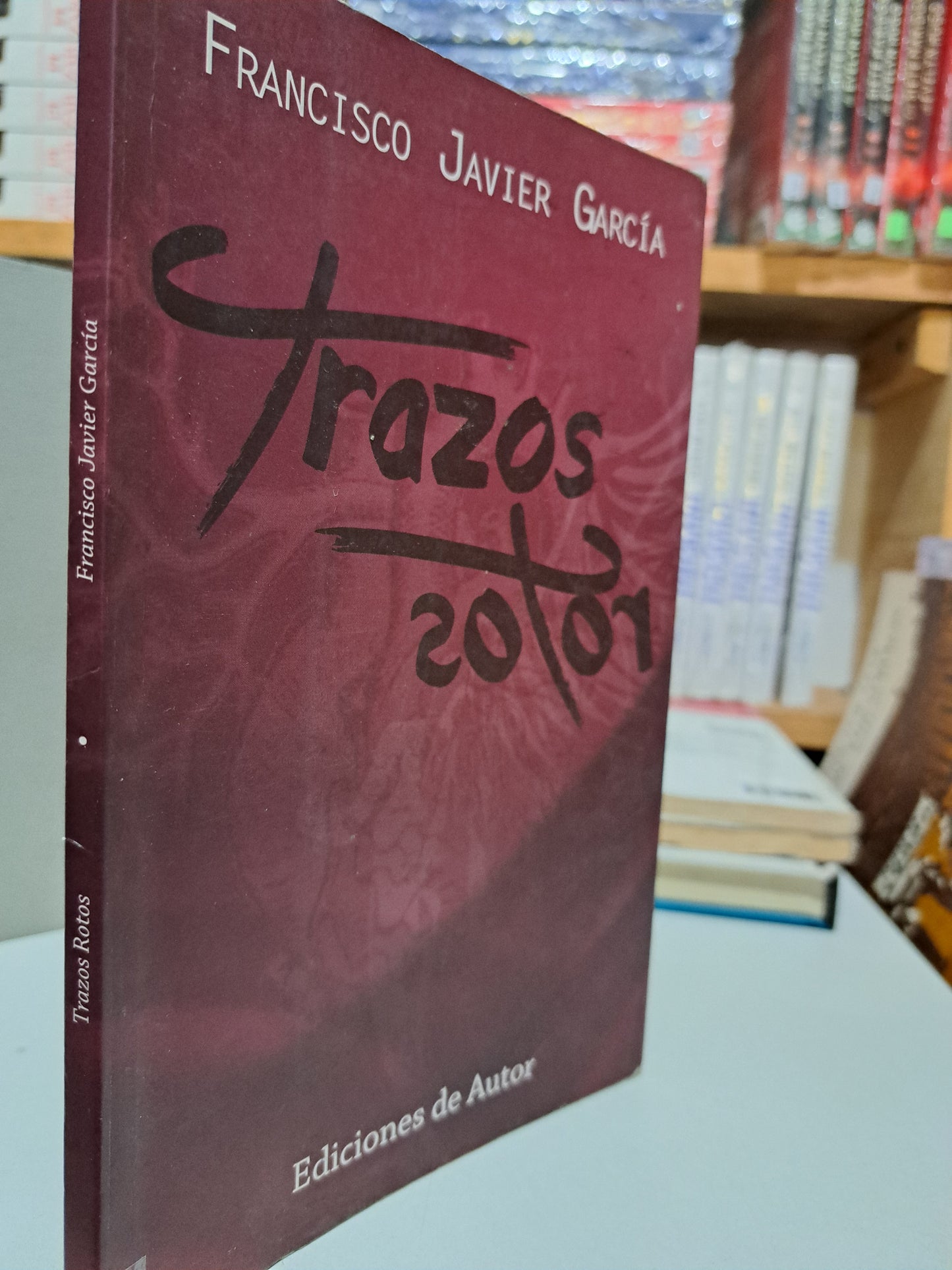 TRAZOS ROTOS FRANCISCO JAVIER GARCÍA USADO NOVELA JUÁREZ