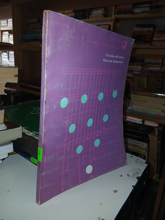 EL NÚCLEO DEL ÁTOMO. PARTÍCULAS ELEMENTALES TRADUCIDO POR DANIEL VEGA USADO QUÍMICA LITERARIO 207
