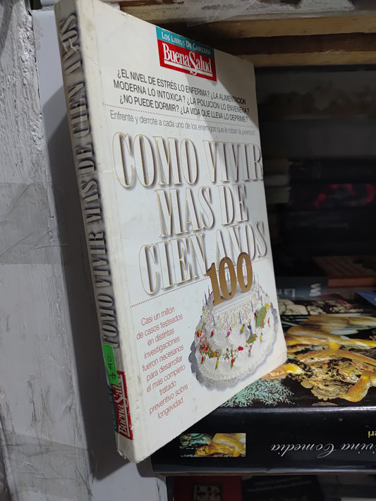 COMO VIVIR MAS DE CIE  AÑOS POR EDITORIAL LIBRO LATINO USADO SALUD JUAREZ