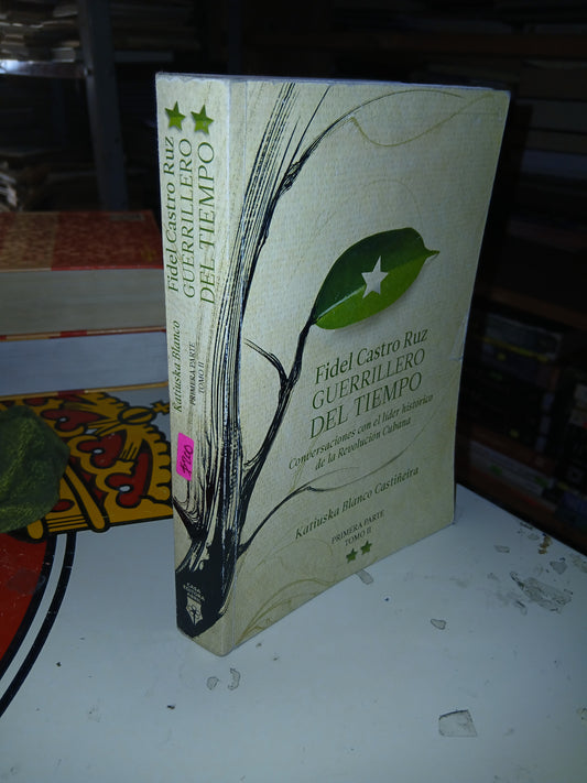 GUERRILLERO DEL TIEMPO POR FIDEL CASTRO (PRIMERA PARTE, TOMO I) POR KATIUSKA BLANCO CASTIÑEIRA USADO HISTORIA LITERARIO 207