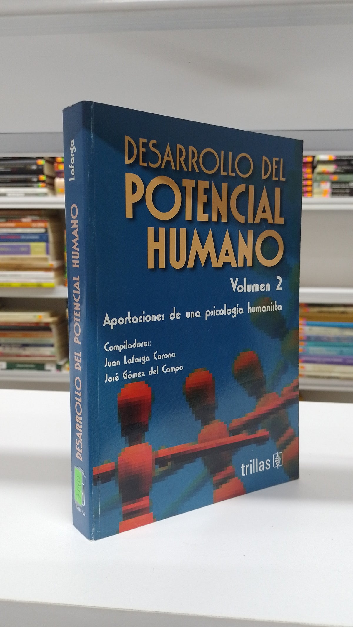 DESARROLLO DEL POTENCIAL HUMANO VOLUMEN 2 POR JUAN LAFARGA CORONA JOSE GOMEZ DEL CAMPO USADO SUPERACION PERSONAL JUAREZ 515