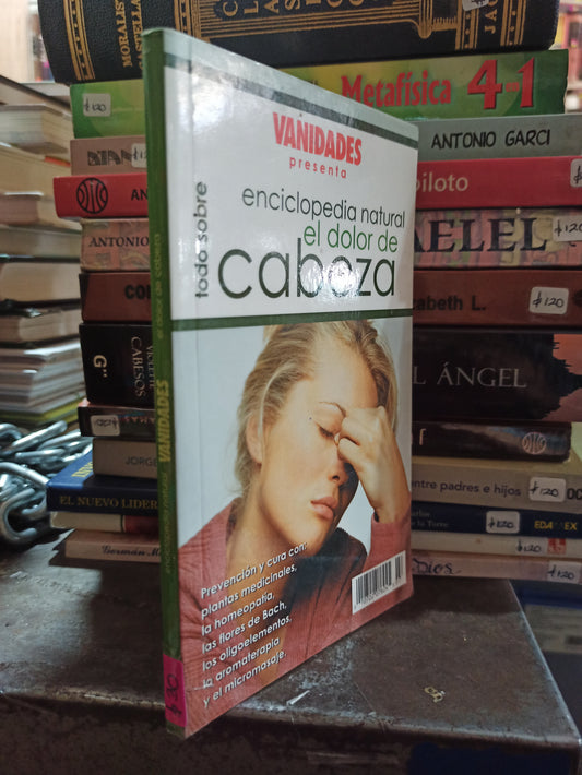 ENCICLOPEDIA NATURAL TODO SOBRE EL DOLOR DE CABEZA POR EDITORIAL TELEVISA USADO SALUD ALDAMA