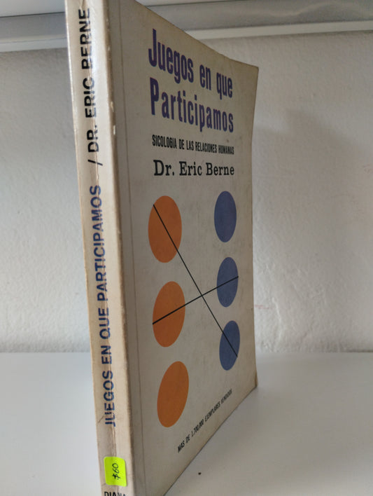 JUEGOS EN QUE PARTICIPAMOS SICOLOGIA DE LAS RELACIONES HUMANAS DR. ERIC BERNE USADO PSICOLOGIA JUAREZ 515