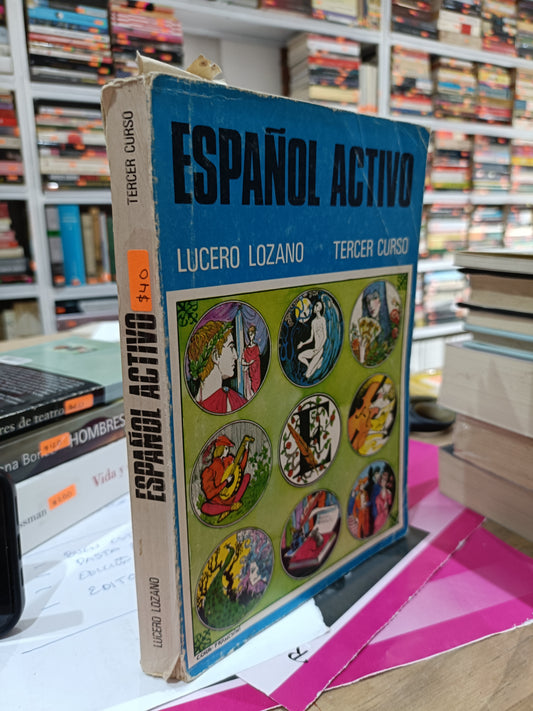 ESPAÑOL ACTIVO POR LUCERO LOZANO TERCER CURSO USADO NOVELA JUAREZ 515