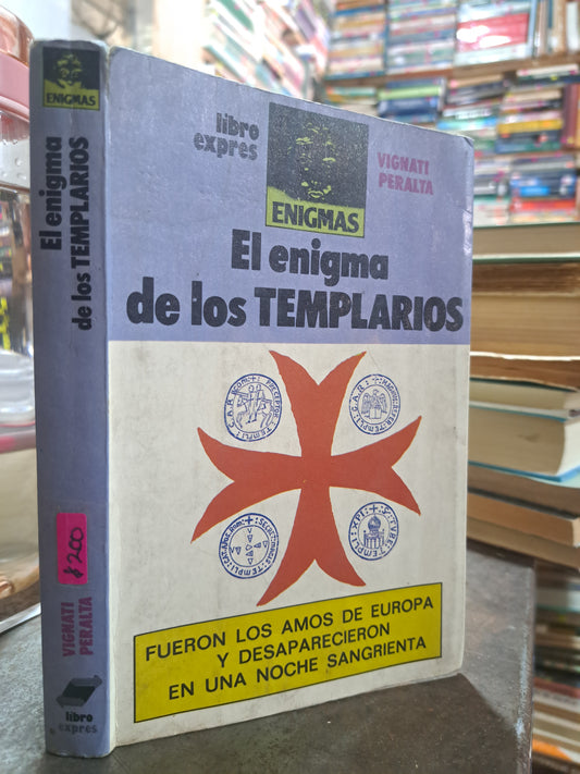 EL ENIGMA DE LOS TEMPLARIOS VIGNATI PERALTA USADO ANTIGUO ALDAMA