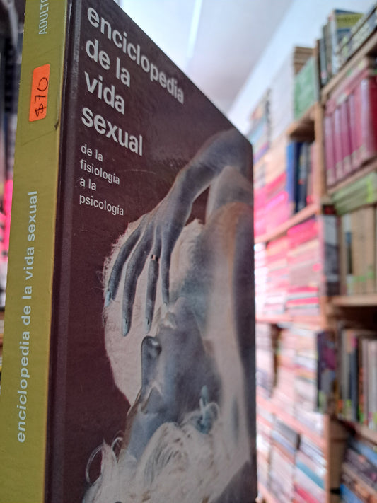 ENCICLOPEDIA DE LA VIDA SEXUAL DE LA FILOSOFÍA A LA PSICOLOGÍA ADULTOS USADO PSICOLOGÍA LITERARIO 305