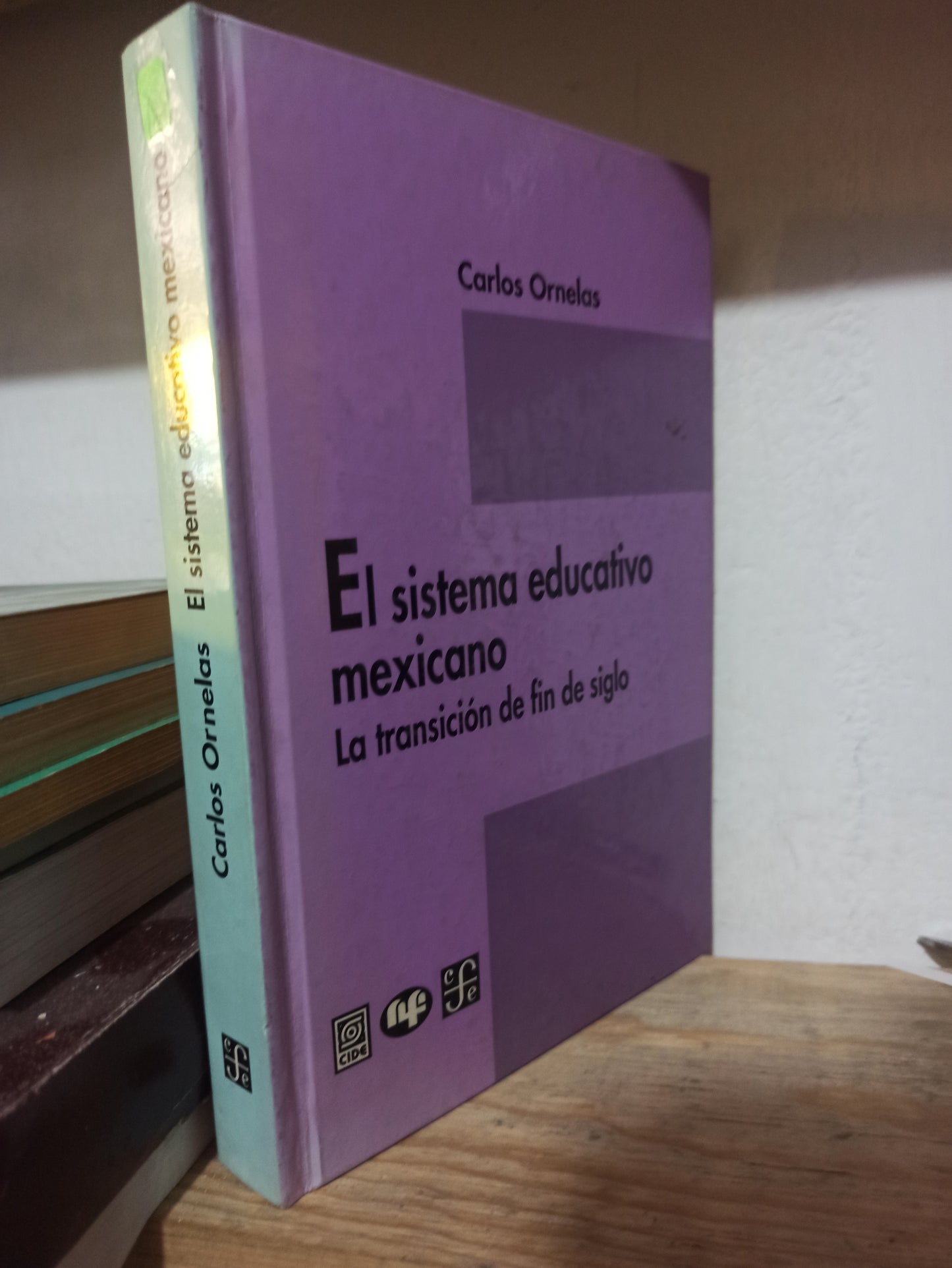 EL SISTEMA EDUCATIVO MEXICANO LA TRANSICION DE FIN DE SIGLO POR CARLOS ORNELAS USADO EDUCACIÓN JUÁREZ