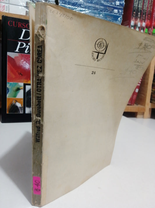 OTRA VEZ COREA POR WILFRED G. BURCHETT USADO HISTORIA JUAREZ