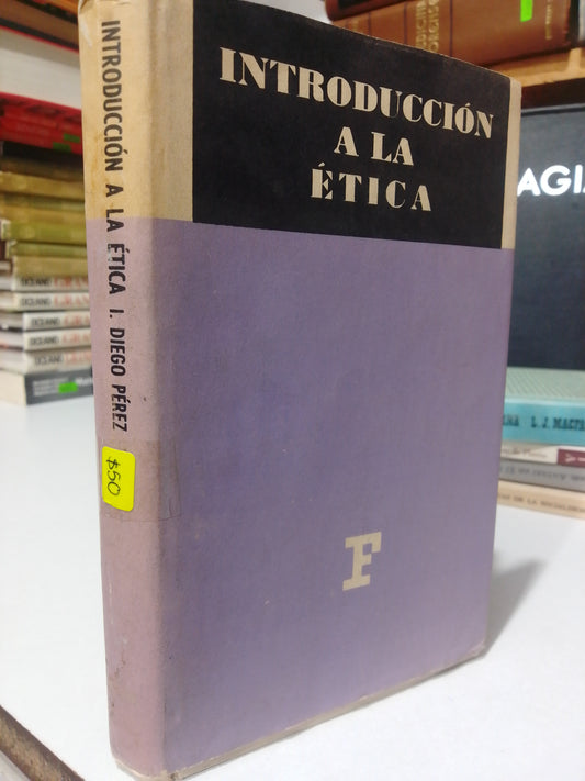 INTRODUCCION A LA ETICA POR I.DIEGO PEREZ USADO FILOSOFIA JUAREZ