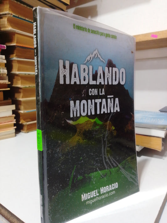 HABLANDO CON LA MONTAÑA POR MIGUEL HORACIO USADO SUP.PERSONAL JUAREZ