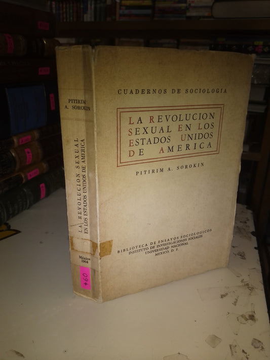 LA REVOLUCIÓN SEXUAL EN LOS ESTADOS UNIDOS DE AMÉRICA POR PITIRIM A. SOROKIN USADO SOCIOLOGÍA LITERARIO 207