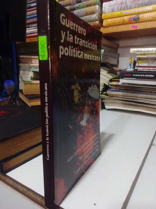 GUERRERO Y LA TRANSICIÓN POLITICA MEXICANA POR AUTORES VARIOS USADO POLITICA JUAREZ
