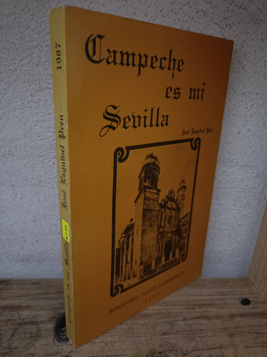 CAMPECHE ES MI SEVILLA POR JOSÉ ESQUIVEL USADO HISTORIA LITERARIO 305