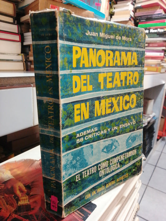 PANORAMA DEL TEATRO EN MEXICO POR JUAN MIGUEL DE MORA USADO HISTORIA JUAREZ