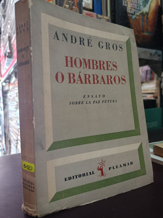 HOMBRES O BARBAROS POR ANDRE GROS USADO HISTORIA LITERARIO 305