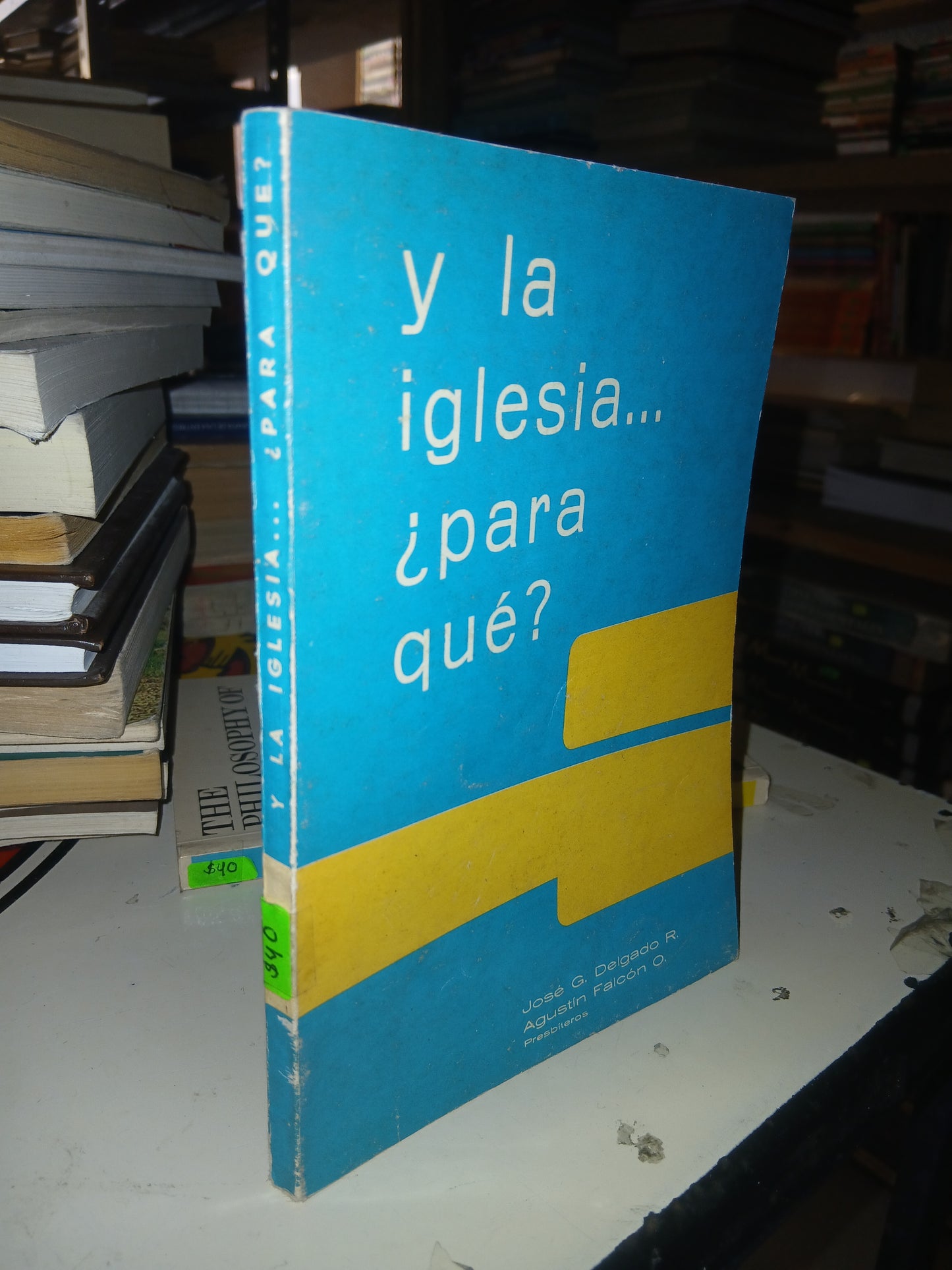 Y LA IGLESIA... ¿PARA QUÉ? POR JOSÉ G. DELGADO R. Y AGUSTÍN FALCÓN O. USADO RELIGIÓN LITERARIO 207