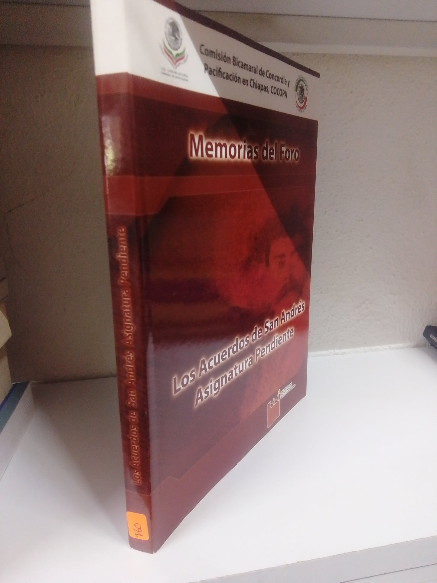 MEMORIAS DEL FORO LOS ACUERDOS DE SAN ANDRES ASIGNATURA PENDIENTE USADO POLITICA JUAREZ 515