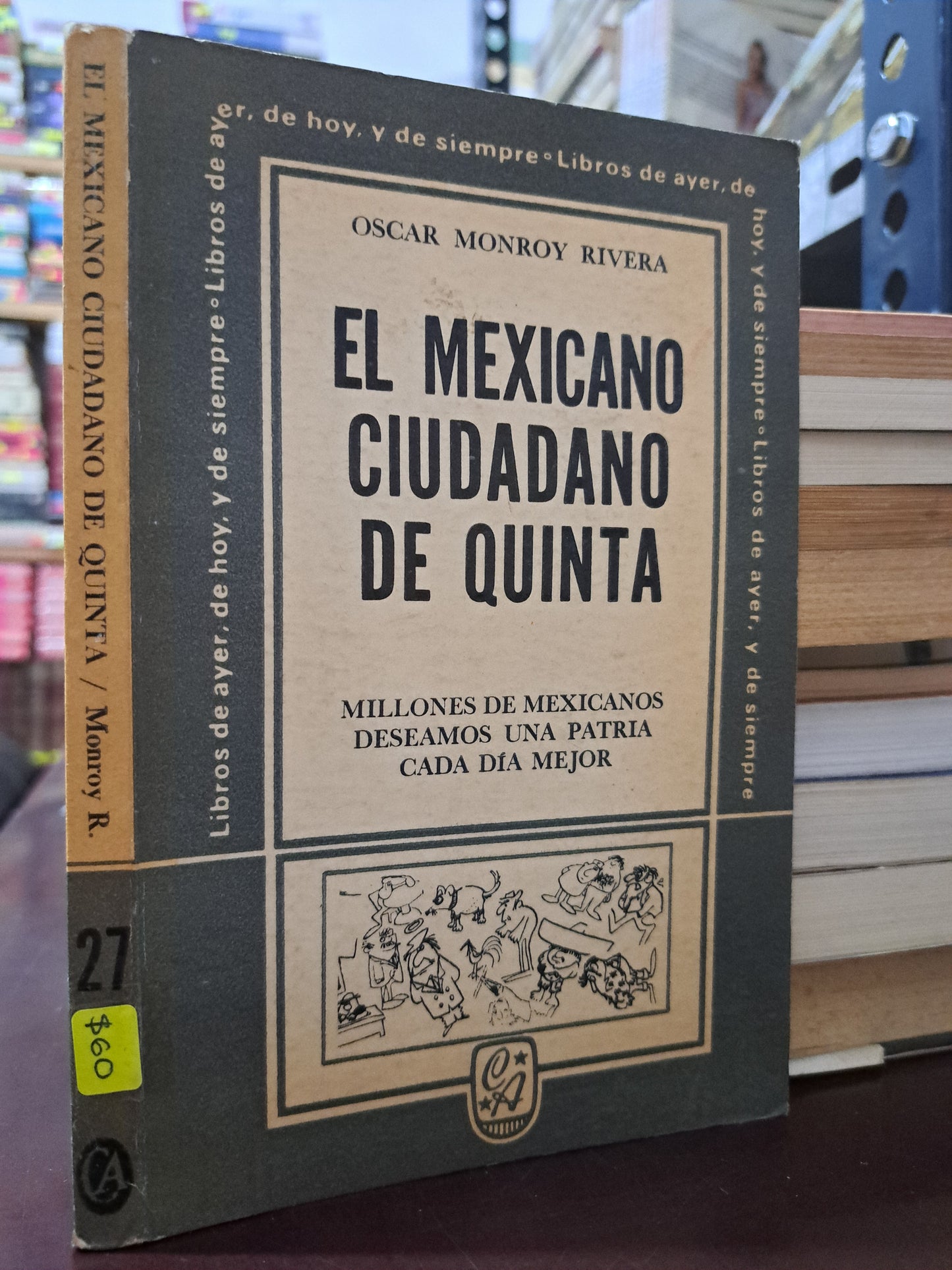 EL MEXICANO CIUDADANO DE QUINTA OSCAR MONROY RIVERA USADO HISTORIA LITERARIO 305