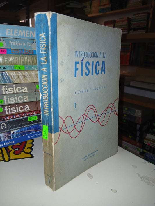 INTRODUCCIÓN A LA FÍSICA POR MARCELO ALONSO Y VIRGILIO ACOSTA USADO FÍSICA LITERARIO 207