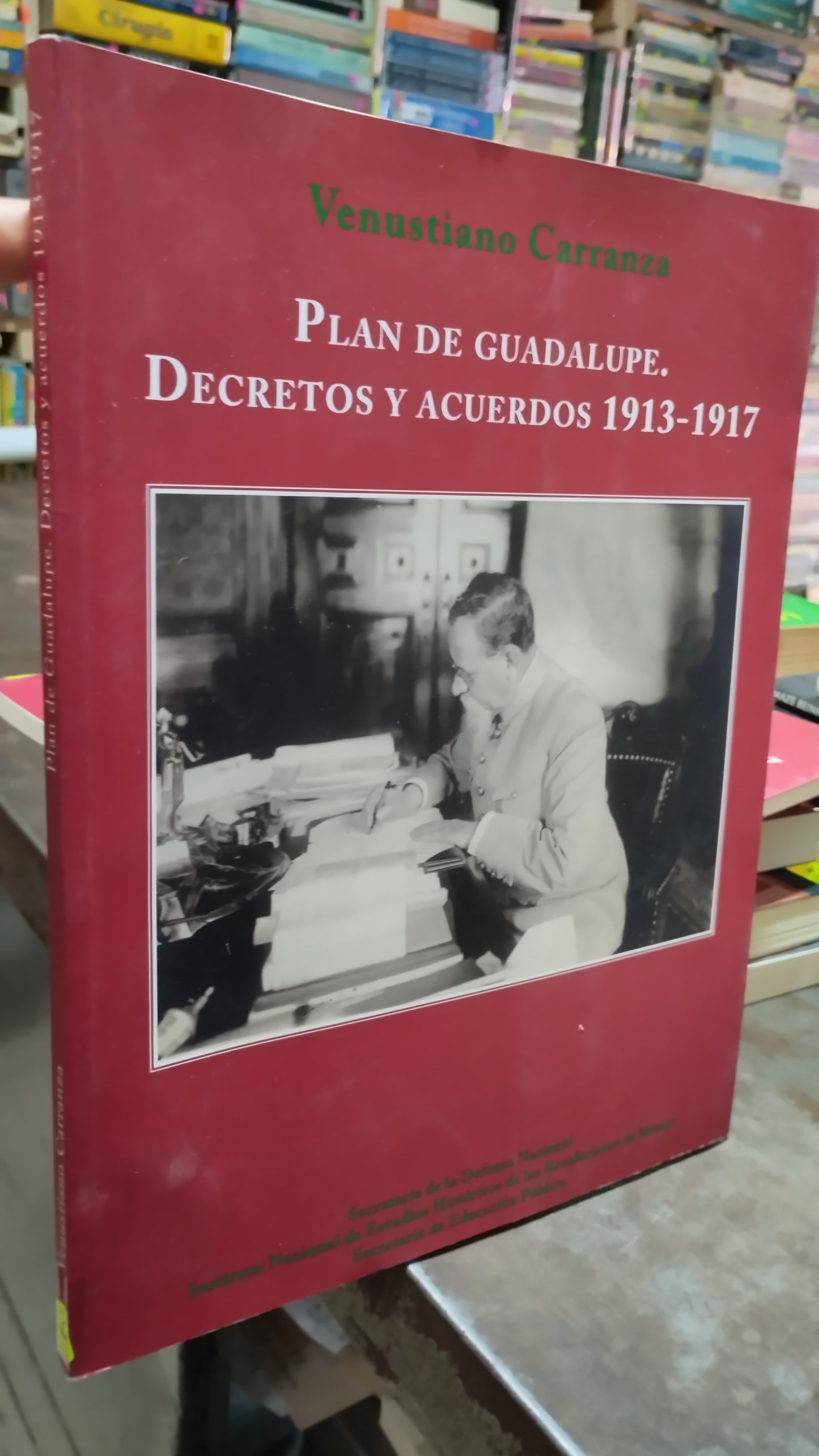VENUSTIANO CARRANZA PLAN DE GUADALUPE DECRETOS Y ACUERDOS 1913 1917 LIBRO USADO HISTORIA ALDAMA