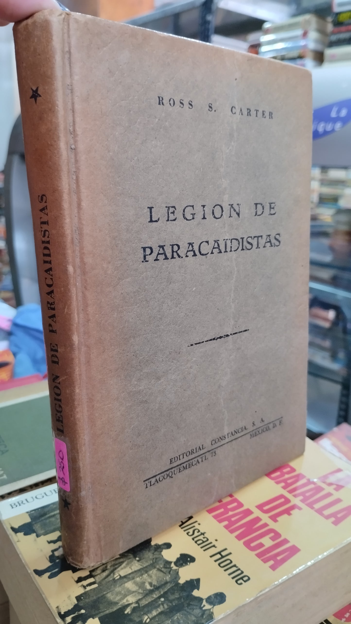 LEGION DE PARACAIDISTAS POR ROSS S. CARTER LIBRO USADO HISTORIA ALDAMA EDITORIAL CONSTANCIA EN BUEN ESTADO