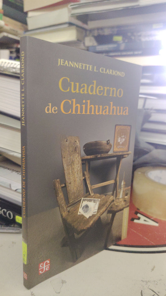 CUADERNO DE CHIHUAHUA POR JEANNETTE L. CLARIOND USADO NOVELA LITERARIO 207