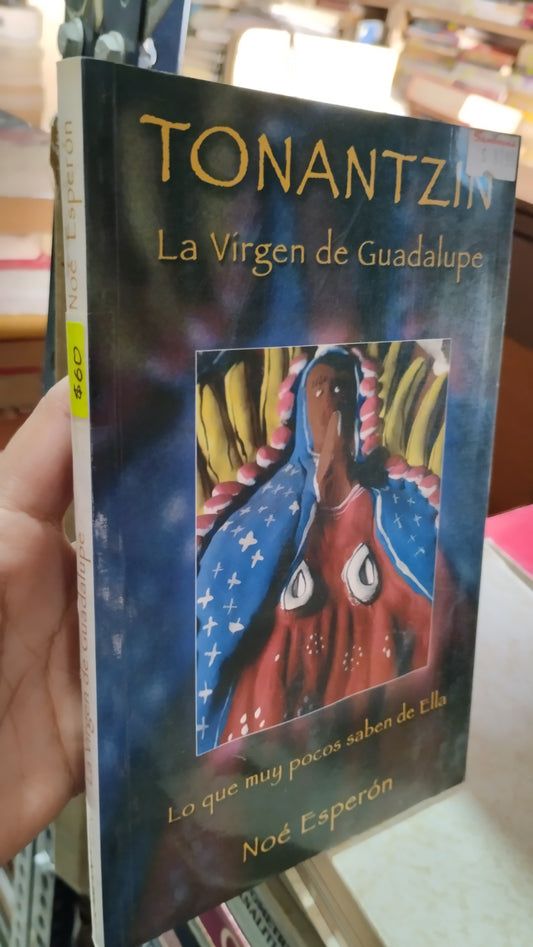 TONATZIN LA VIRGEN DE GUADALUPE POR NOE ESPERON LIBRO USADO RELIGION ALDAMA