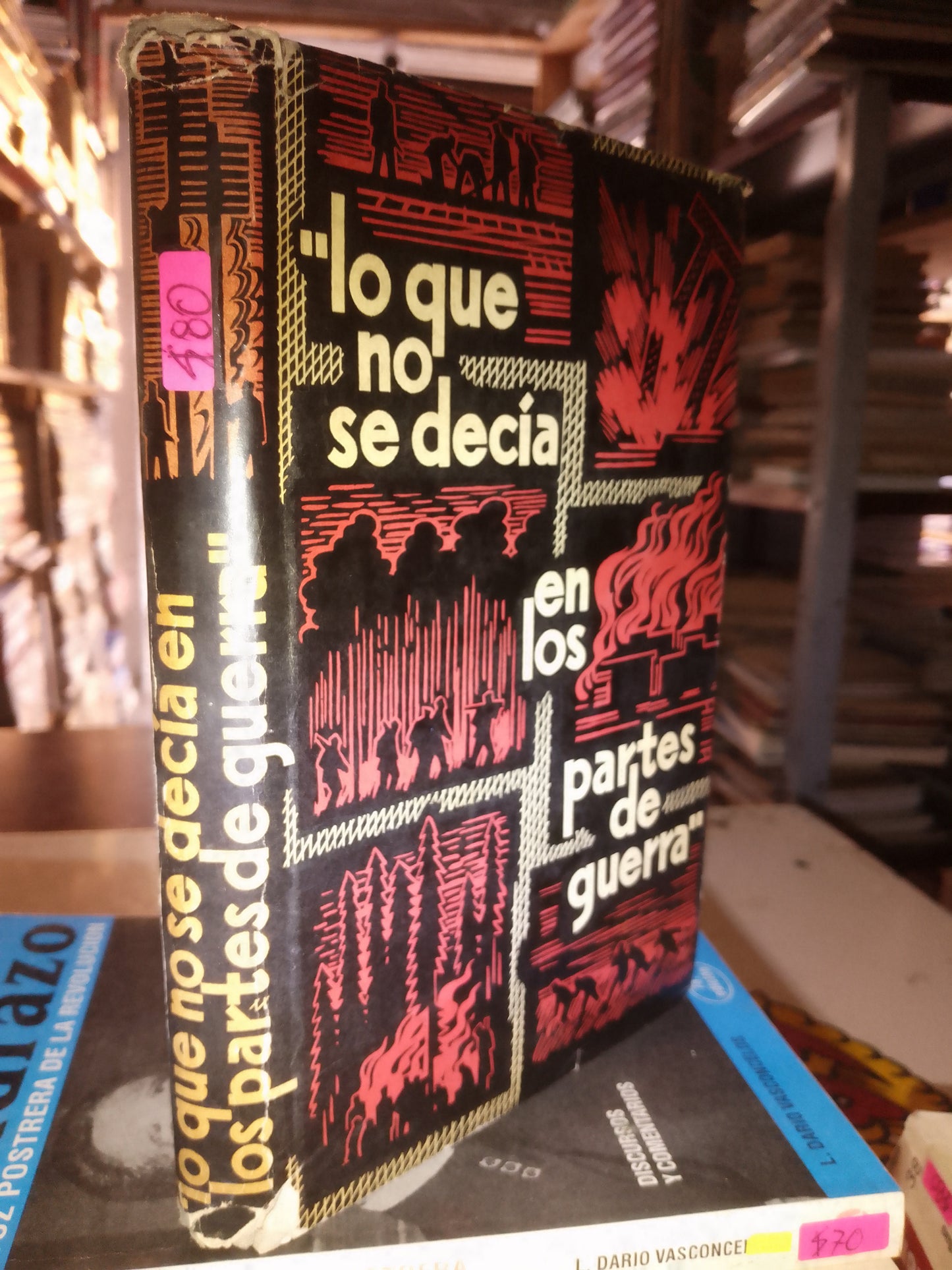LO QUE NO SE DECÍA EN LAS PARTES DE GUERRA USADO POLÍTICA LITERARIO 207