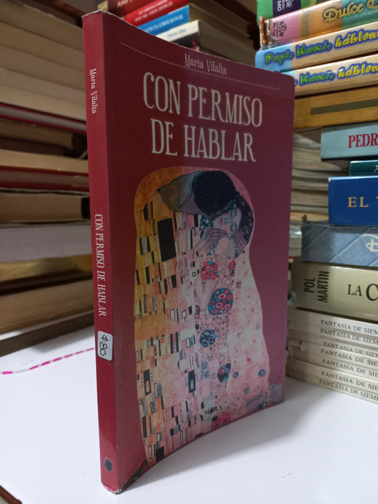 CON PERMISO DE HABLAR POR MARÍA VILALTA USADO NOVELA JUÁREZ