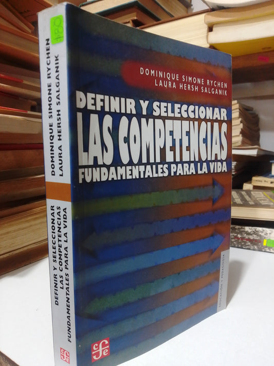 DEFINIR Y SELECCIONAR LAS COMPETENCIAS FUNDAMENTALES PARA LA VIDA POR DOMINIQUE SIMONE Y OTROS USADO EDUCACION JUAREZ